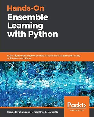 hands on ensemble learning with python build highly optimized ensemble machine learning models using scikit