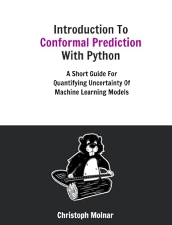 introduction to conformal prediction with python a short guide for quantifying uncertainty of machine