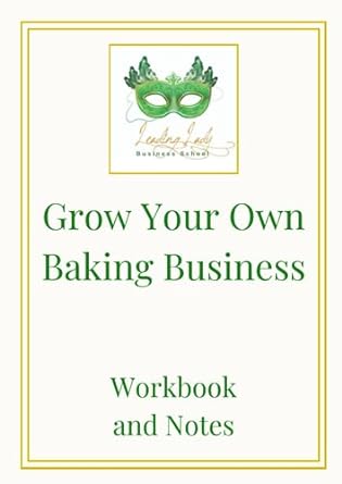grow your own baking business workbook 1st edition annie bennett b0cgcf5wh4