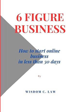 6 figure business 1st edition wisdom c. law 979-8861355377