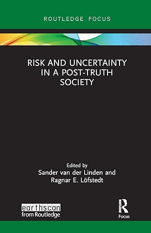 risk and uncertainty in a post truth society 1st edition sander van der linden ,ragnar e. lofstedt 0367727722