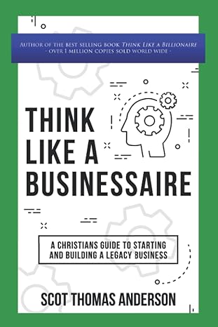 think like a businessaire 1st edition scot thomas anderson 979-8403968522