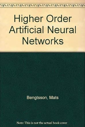 higher order artificial neural networks 1st edition mats bengtsson 0941375927, 978-0941375924