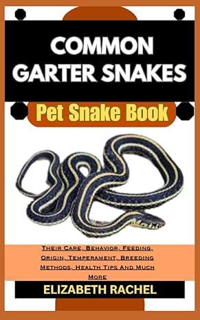 common garter snakes pet snake book their care behavior feeding origin temperament breeding methods health