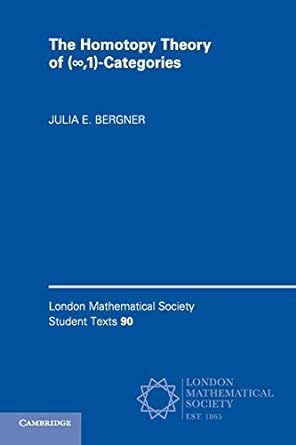the homotopy theory of categories 1st edition julia e. bergner 110749902x, 978-1107499027