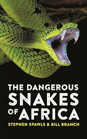 the dangerous snakes of africa 1st edition stephen spawls ,bill branch 0691207925, 978-0691207926