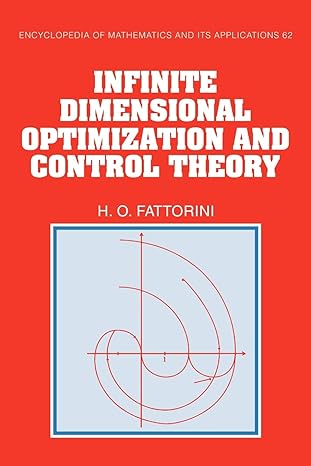 infinite dimensional optimization and control theory 1st edition hector o. fattorini 0521154545,