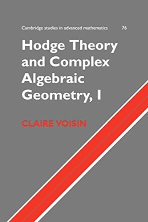 hodge theory and complex algebraic geometry i 1st edition claire voisin ,leila schneps 0521718015,
