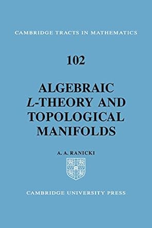 algebraic l theory and topological manifolds 1st edition a. a. ranicki 0521055210, 978-0521055215