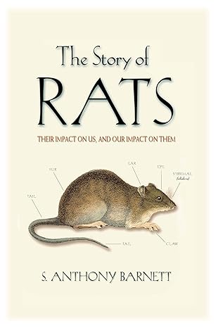 the story of rats their impact on us and our impact on them 1st edition s anthony barnett 1865085197,