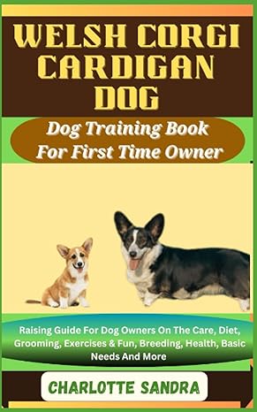 welsh corgi cardigan dog dog training book for first time owner raising guide for dog owners on the care diet