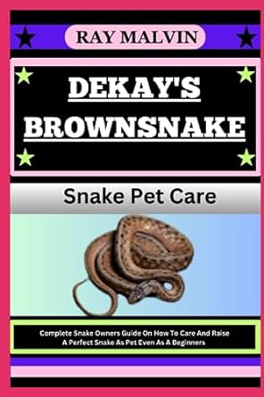 dekays brownsnake snake pet care complete snake owners guide on how to care and raise a perfect snake as pet