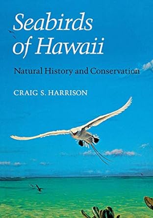seabirds of hawaii natural history and conservation 1st edition craig s harrison 0801497221, 978-0801497223