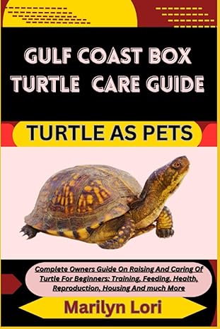 gulf coast box turtle care guide turtle as pets complete owners guide on raising and caring of turtle for