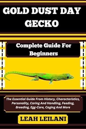 gold dust day gecko complete guide for beginners the essential guide from history characteristics personality