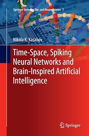 time space spiking neural networks and brain inspired artificial intelligence 1st edition nikola k. kasabov