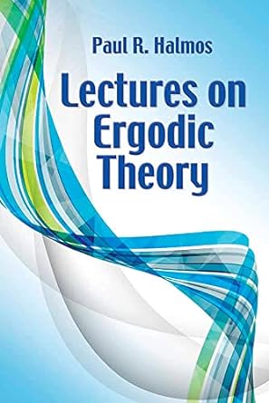lectures on ergodic theory 1st edition paul r. halmos 0486814890, 978-0486814896