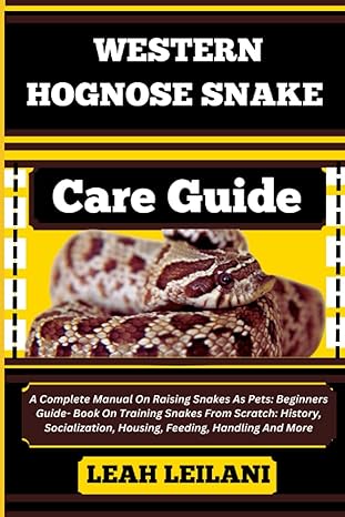 western hognose snake care guide a complete manual on raising snakes as pets beginners guide book on training