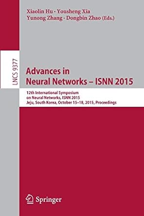 advances in neural networks isnn 2015 12th international symposium on neural networks isnn 2015 jeju south