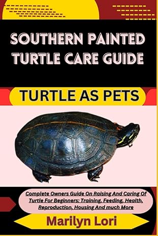 southern painted turtle care guide turtle as pets complete owners guide on raising and caring of turtle for