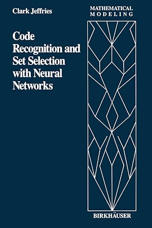 code recognition and set selection with neural networks 1st edition clark jeffries 1461278368, 978-1461278368