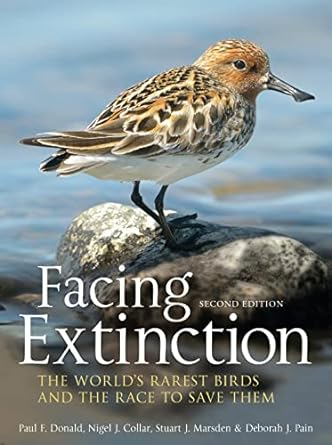 facing extinction the worlds rarest birds and the race to save them 2nd edition paul donald ,nigel collar