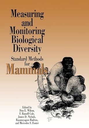 measuring and monitoring biological diversity standard methods for mammals 1st edition don e wilson ,f