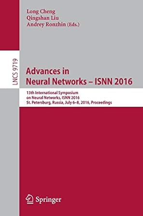 advances in neural networks isnn 2016 13th international symposium on neural networks isnn 2016 st petersburg
