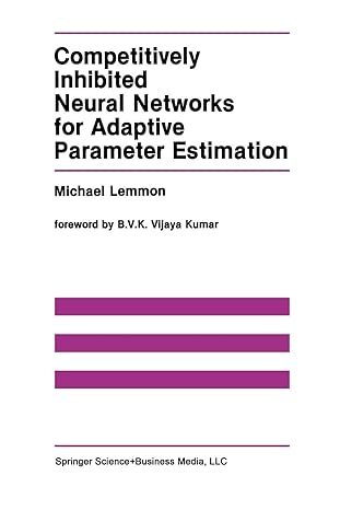 competitively inhibited neural networks for adaptive parameter estimation 1st edition michael lemmon