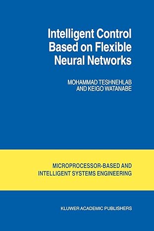 intelligent control based on flexible neural networks 1st edition m. teshnehlab, watanabe kyoko 9048152070,