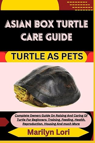 asian box turtle care guide turtle as pets complete owners guide on raising and caring of turtle for
