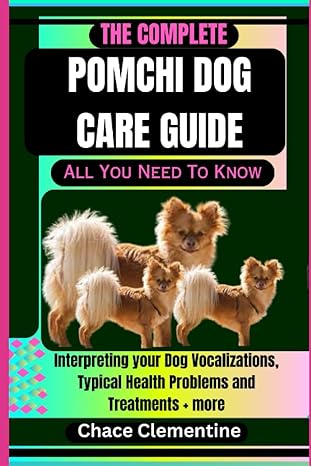 the complete pomchi dog care guide all you need to know interpreting your dog vocalizations typical health