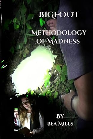 bigfoot methodology of madness 1st edition bea mills 1940087562, 978-1940087566