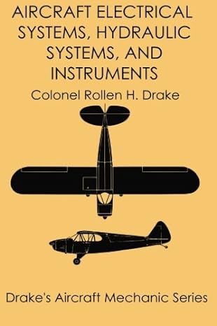 aircraft electrical systems hydraulic systems and instruments 1st edition colonel rollen h drake 1940001382,