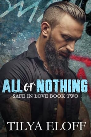 all or nothing safe in love book two  tilya eloff b09ypj33ch, 979-8413625088