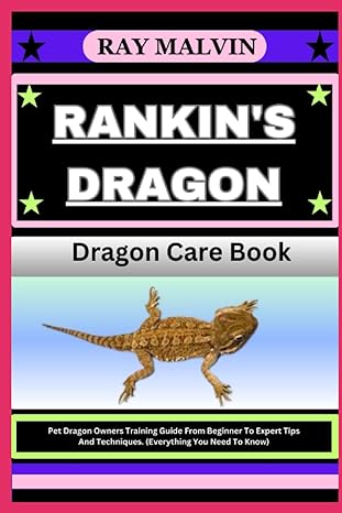 rankins dragon dragon care book pet dragon owners training guide from beginner to expert tips and techniques