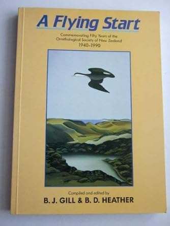 a flying start commemorating fifty years of the ornithological society of new zealand 1940 1990 1st edition b