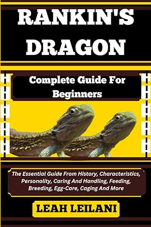 rankins dragon complete guide for beginners the essential guide from history characteristics personality