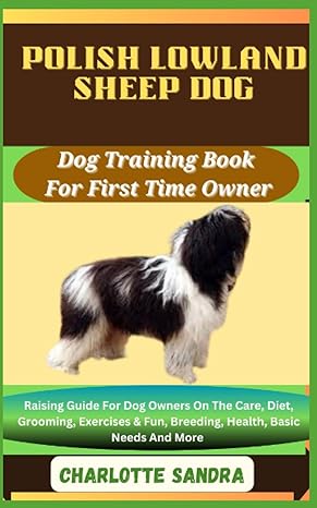 polish lowland sheep dog training book for first time owner raising guide for dog owners on the care diet
