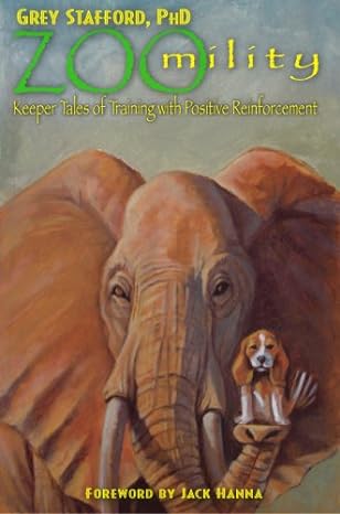 zoomility keeper tales of training with positive reinforcement 1st edition grey stafford ph d ,denise dewitt