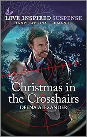 christmas in the crosshairs  deena alexander 1335597794, 978-1335597793