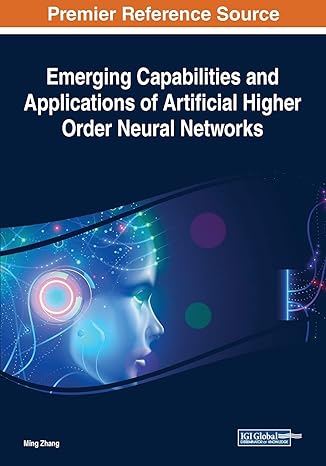 emerging capabilities and applications of artificial higher order neural networks 1st edition ming zhang