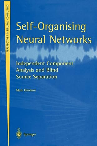 self organising neural networks independent component analysis and blind source separation 1st edition mark