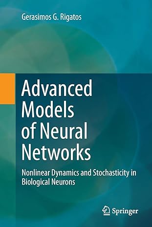 advanced models of neural networks nonlinear dynamics and stochasticity in biological neurons 1st edition