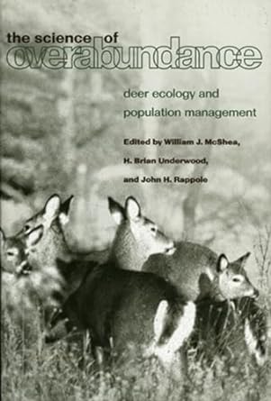 the science of overabundance deer ecology and population management 1st edition william j mcshea ,brian h