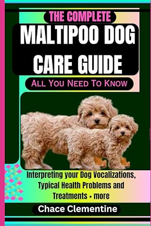 the complete maltipoo dog care guide all you need to know interpreting your dog vocalizations typical health