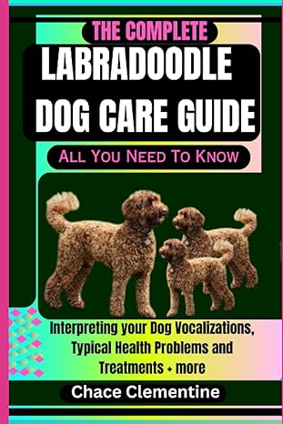 the complete labradoodle dog care guide all you need to know interpreting your dog vocalizations typical