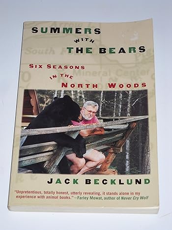 summer with the bears six seasons in the north woods 1st edition jack becklund ,patti becklund 0786885378,