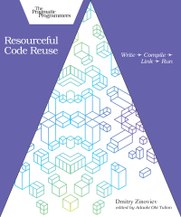resourceful code reuse 1st edition dmitry zinoviev 1680508202, 9781680508208