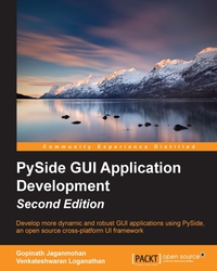 pyside gui application development develop more dynamic and robust gui applications using pyside an open